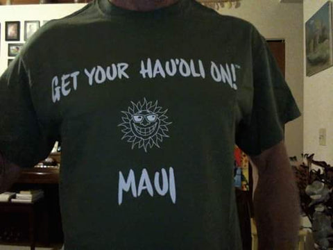 "Get Your Hau'oli On" Maui T-shirt - Military Green